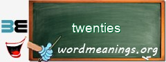 WordMeaning blackboard for twenties